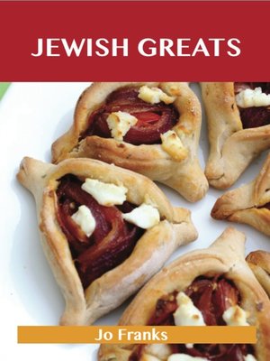 Jewish Greats: Delicious Jewish Recipes, The Top 100 Jewish Recipes - ebook